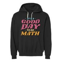 It's A Good Day To Do Math Garment-Dyed Fleece Hoodie