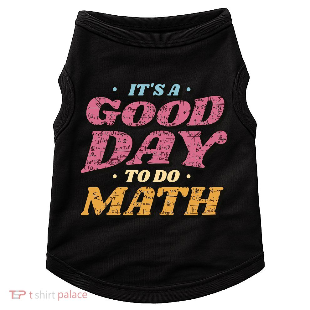 It's A Good Day To Do Math Doggie Tank