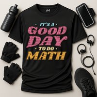 It's A Good Day To Do Math Performance Shirt