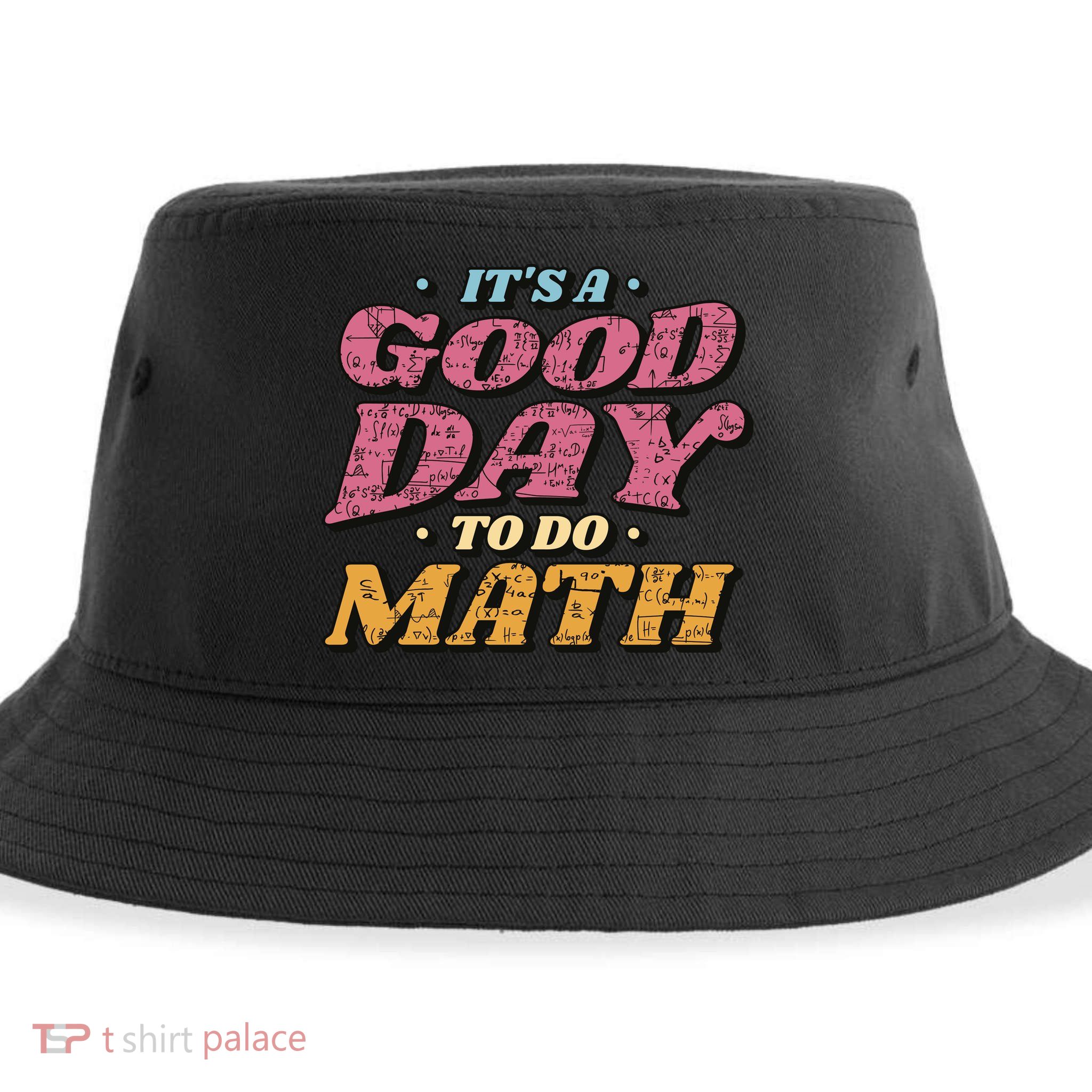 It's A Good Day To Do Math Sustainable Bucket Hat