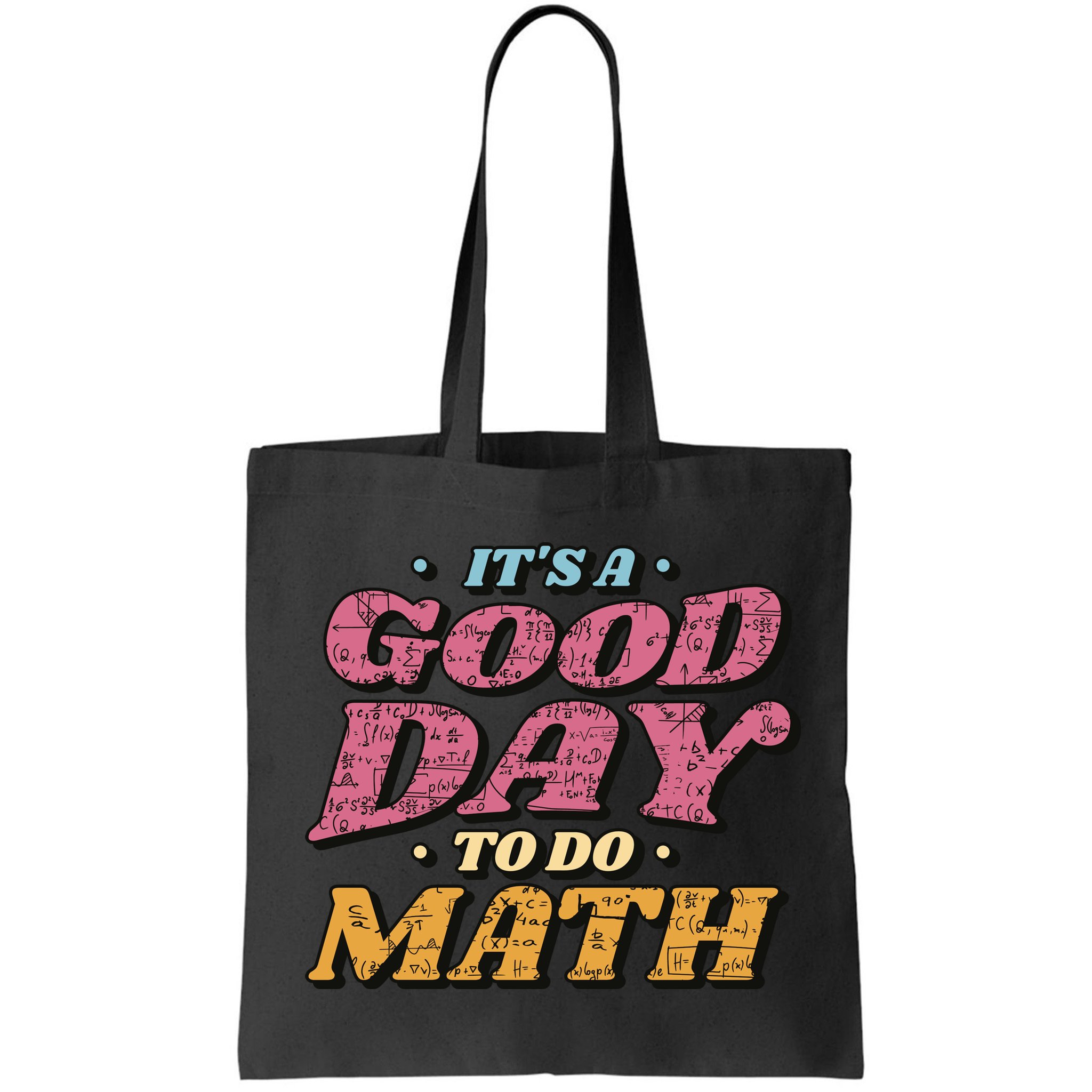 It's A Good Day To Do Math Bag
