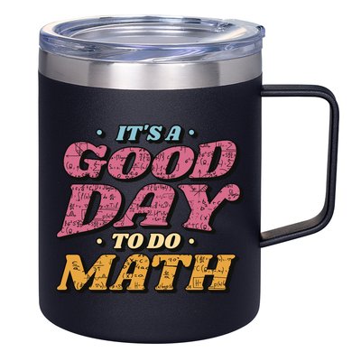 It's A Good Day To Do Math 12oz Stainless Steel Coffee Mug