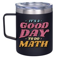 It's A Good Day To Do Math 12oz Stainless Steel Coffee Mug