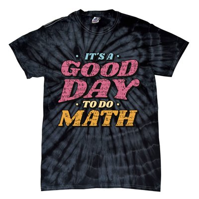 It's A Good Day To Do Math Tie-Dye T-Shirt
