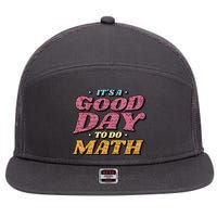It's A Good Day To Do Math 7 Panel Mesh Trucker Snapback Hat