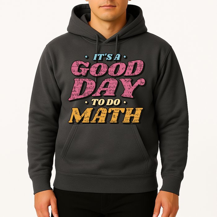 It's A Good Day To Do Math Hoodie