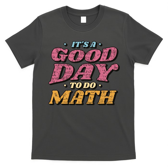 It's A Good Day To Do Math T-Shirt