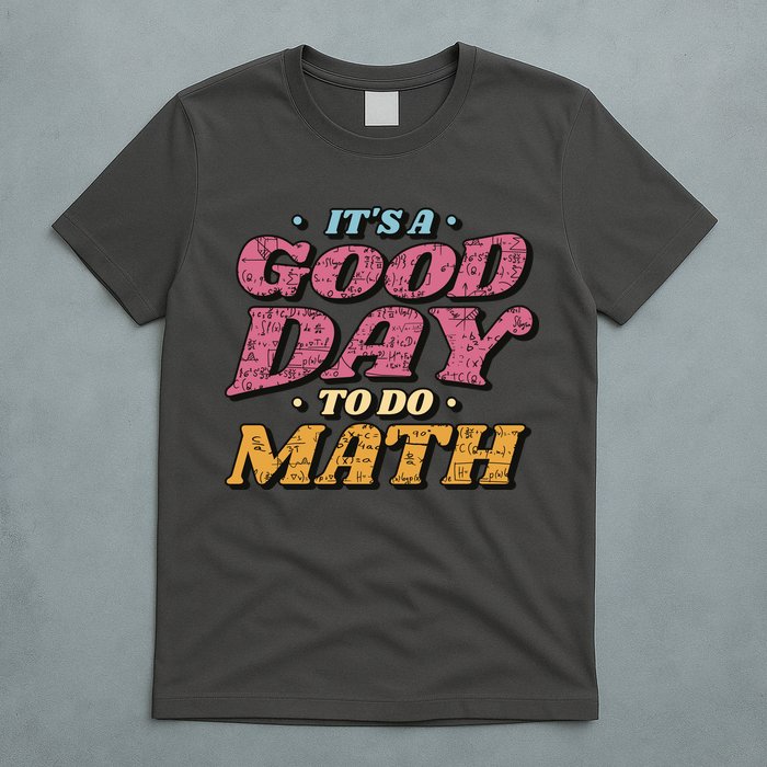 It's A Good Day To Do Math T-Shirt
