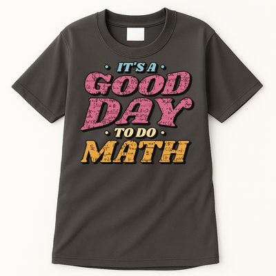 It's A Good Day To Do Math Tall T-Shirt