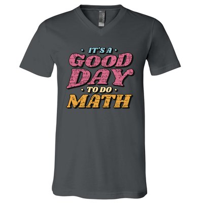 It's A Good Day To Do Math V-Neck T-Shirt