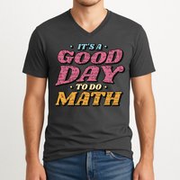 It's A Good Day To Do Math V-Neck T-Shirt