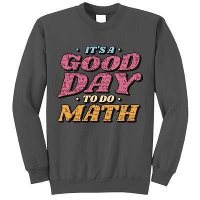 It's A Good Day To Do Math Tall Sweatshirt