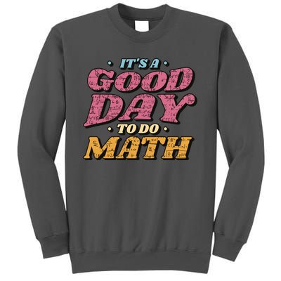 It's A Good Day To Do Math Tall Sweatshirt