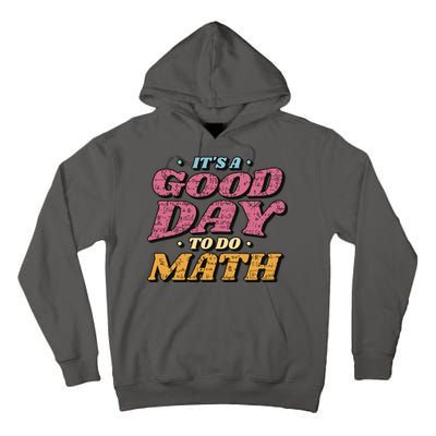 It's A Good Day To Do Math Tall Hoodie