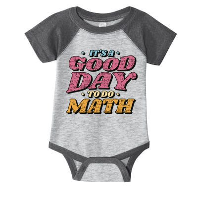 It's A Good Day To Do Math Infant Baby Jersey Bodysuit