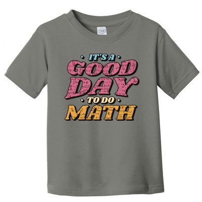 It's A Good Day To Do Math Toddler T-Shirt