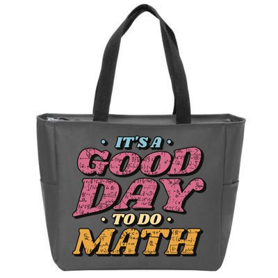 It's A Good Day To Do Math Zip Tote Bag