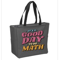 It's A Good Day To Do Math Zip Tote Bag