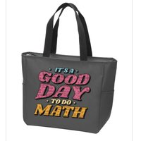 It's A Good Day To Do Math Zip Tote Bag