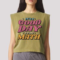 It's A Good Day To Do Math Garment-Dyed Women's Muscle Tee