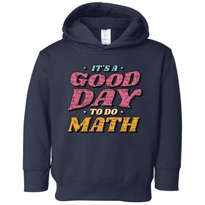 It's A Good Day To Do Math Toddler Hoodie