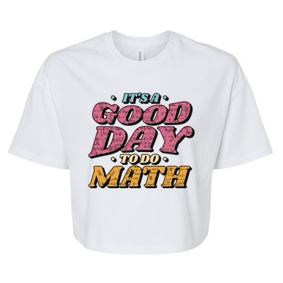 It's A Good Day To Do Math Bella+Canvas Jersey Crop Tee