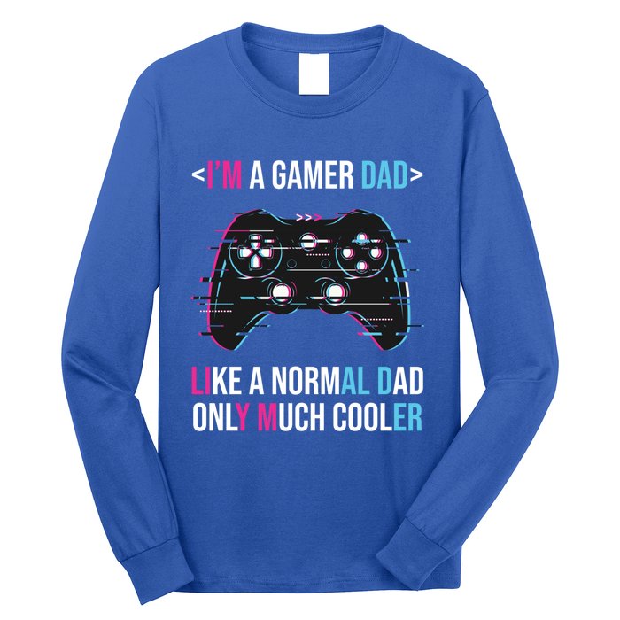 Im A Gamer Dad Like A Normal Dad Only Much Cooler Gaming Gift Long Sleeve Shirt