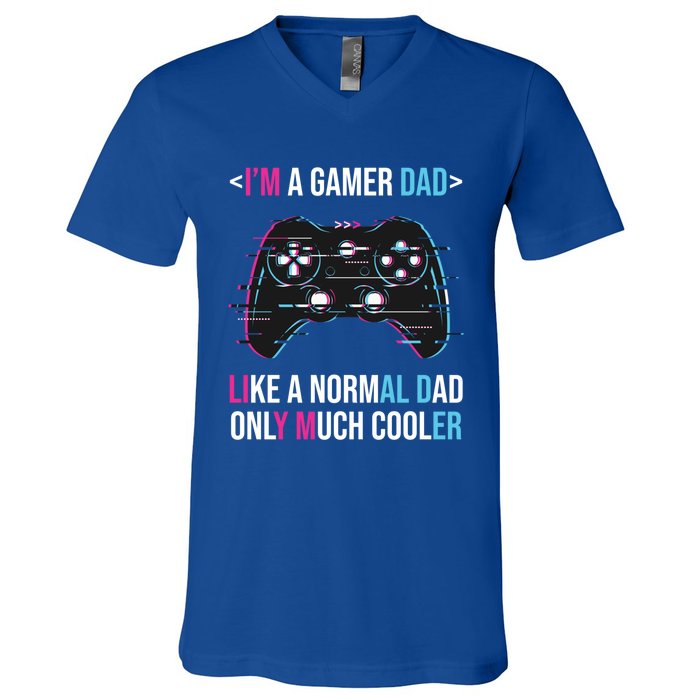 Im A Gamer Dad Like A Normal Dad Only Much Cooler Gaming Gift V-Neck T-Shirt