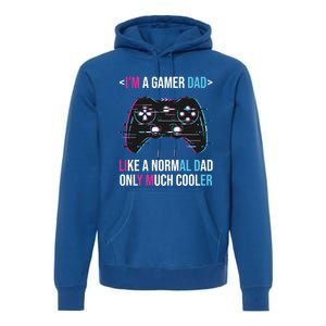 Im A Gamer Dad Like A Normal Dad Only Much Cooler Gaming Gift Premium Hoodie