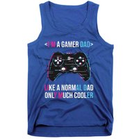 Im A Gamer Dad Like A Normal Dad Only Much Cooler Gaming Gift Tank Top