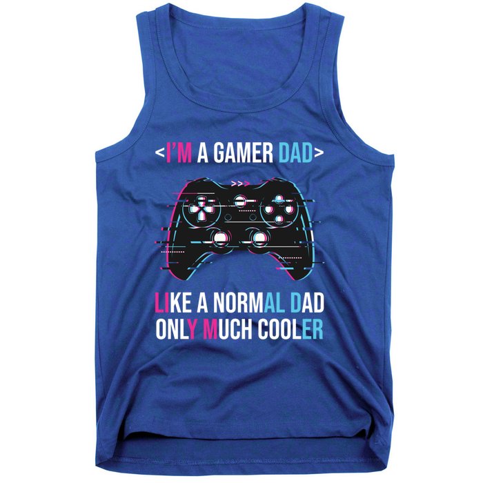 Im A Gamer Dad Like A Normal Dad Only Much Cooler Gaming Gift Tank Top