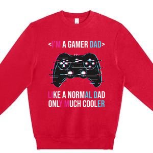 Im A Gamer Dad Like A Normal Dad Only Much Cooler Gaming Gift Premium Crewneck Sweatshirt