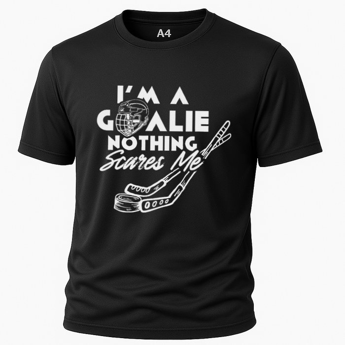 IM A Goalie Nothing Scares Me Team Player Ice Hockey Puck Cooling Performance Crew T-Shirt