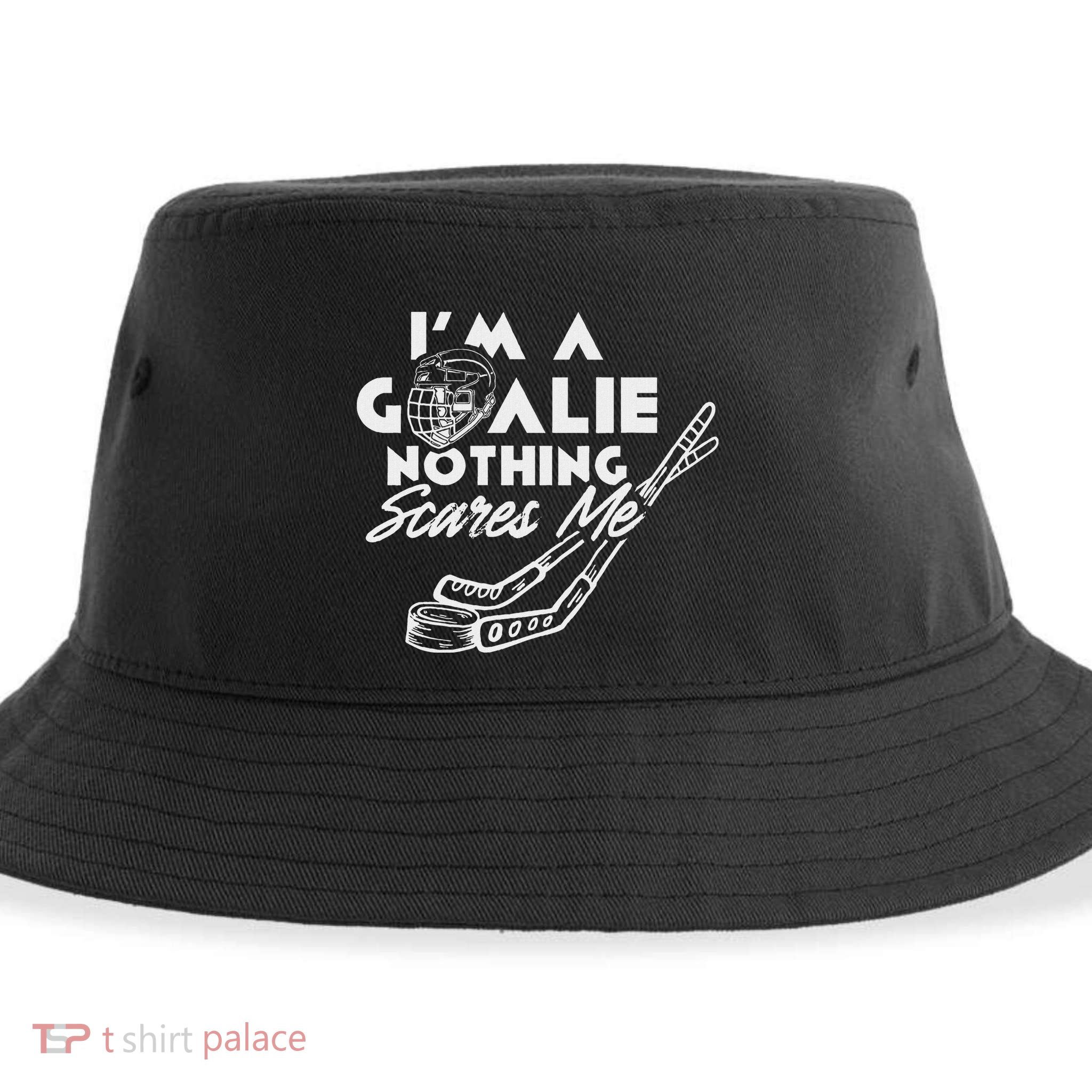 IM A Goalie Nothing Scares Me Team Player Ice Hockey Puck Sustainable Bucket Hat