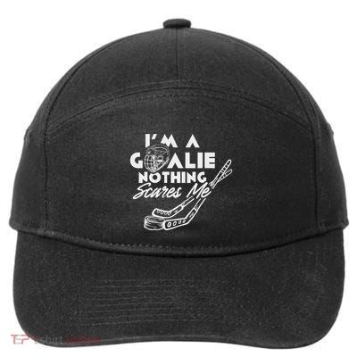 IM A Goalie Nothing Scares Me Team Player Ice Hockey Puck 7-Panel Snapback Hat