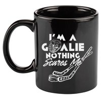 IM A Goalie Nothing Scares Me Team Player Ice Hockey Puck 11oz C Handle Ceramic Mug