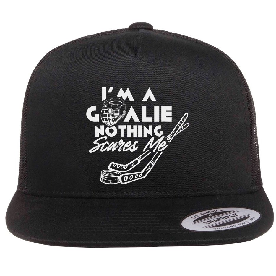 IM A Goalie Nothing Scares Me Team Player Ice Hockey Puck Flat Bill Trucker Hat