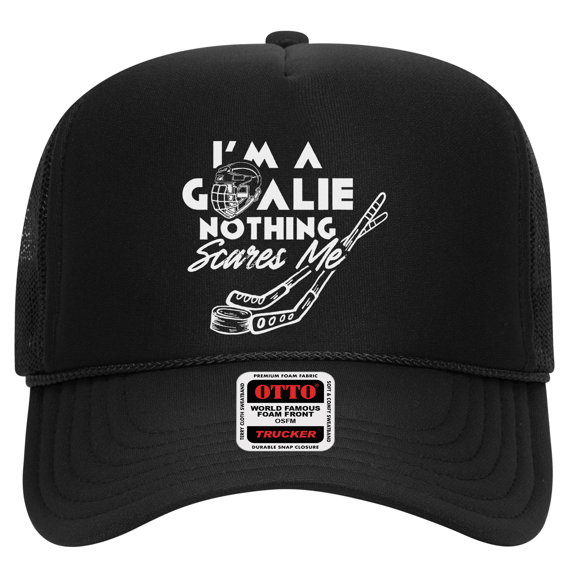 IM A Goalie Nothing Scares Me Team Player Ice Hockey Puck Hat