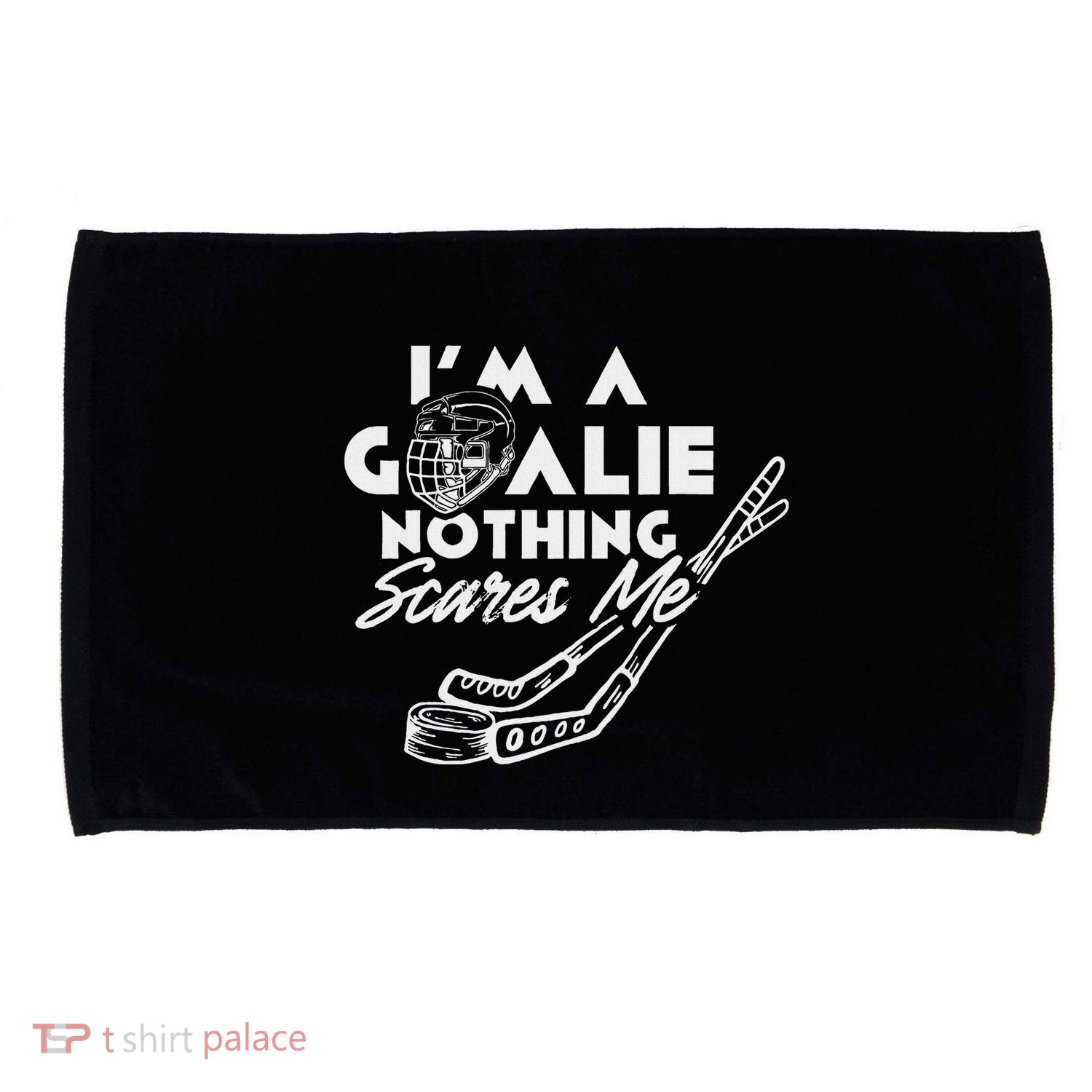 IM A Goalie Nothing Scares Me Team Player Ice Hockey Puck Microfiber Hand Towel