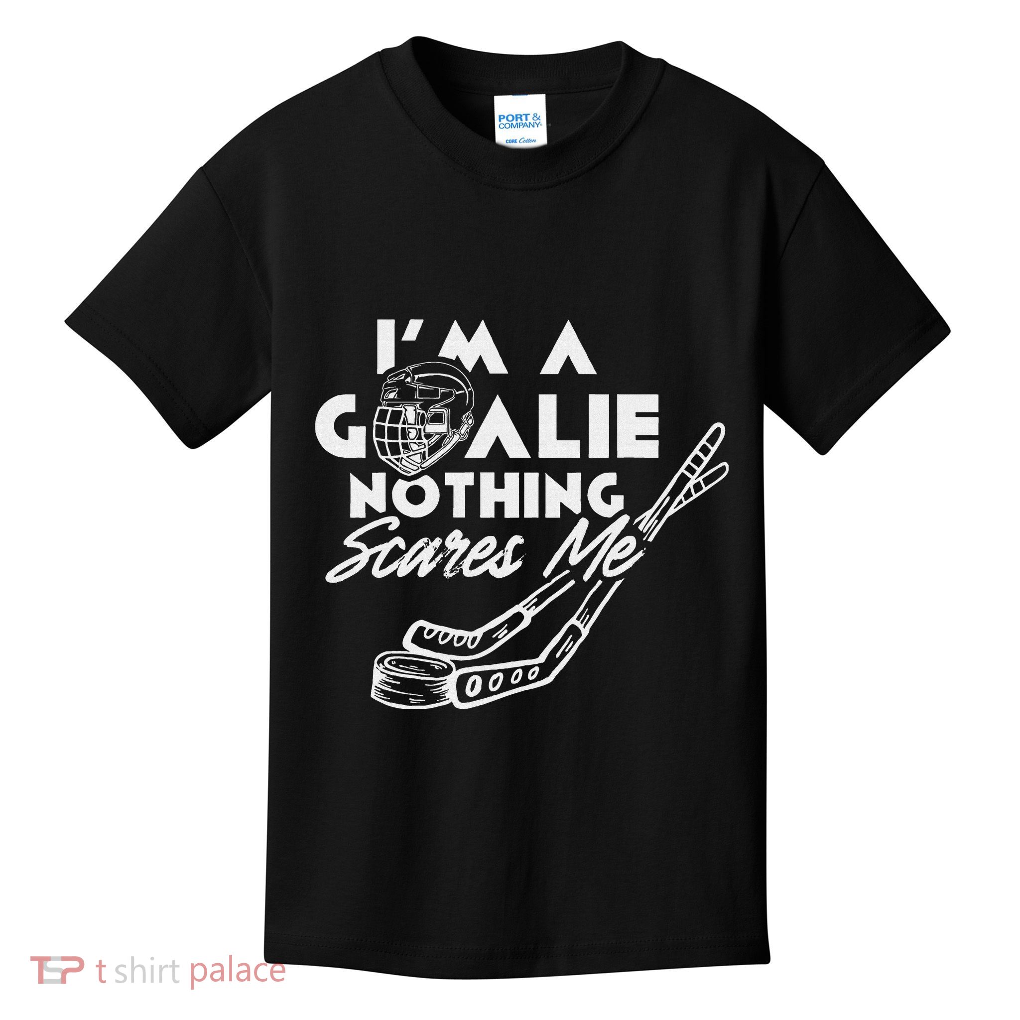 IM A Goalie Nothing Scares Me Team Player Ice Hockey Puck Kids T-Shirt