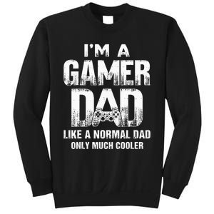 I'm A Gamer Dad Like A Normal Dad But Cooler Gaming Dad Sweatshirt