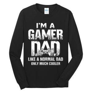 I'm A Gamer Dad Like A Normal Dad But Cooler Gaming Dad Tall Long Sleeve T-Shirt