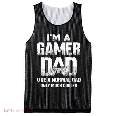 I'm A Gamer Dad Like A Normal Dad But Cooler Gaming Dad Mesh Reversible Basketball Jersey Tank