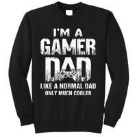 I'm A Gamer Dad Like A Normal Dad But Cooler Gaming Dad Tall Sweatshirt