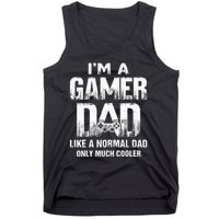 I'm A Gamer Dad Like A Normal Dad But Cooler Gaming Dad Tank Top