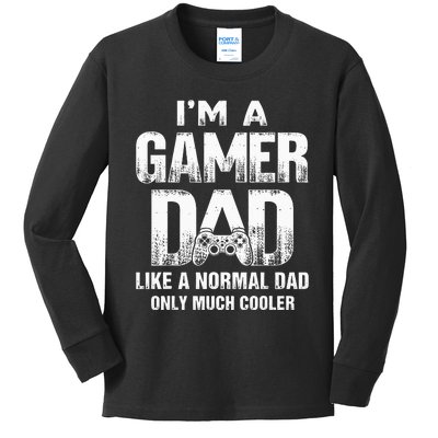 I'm A Gamer Dad Like A Normal Dad But Cooler Gaming Dad Kids Long Sleeve Shirt