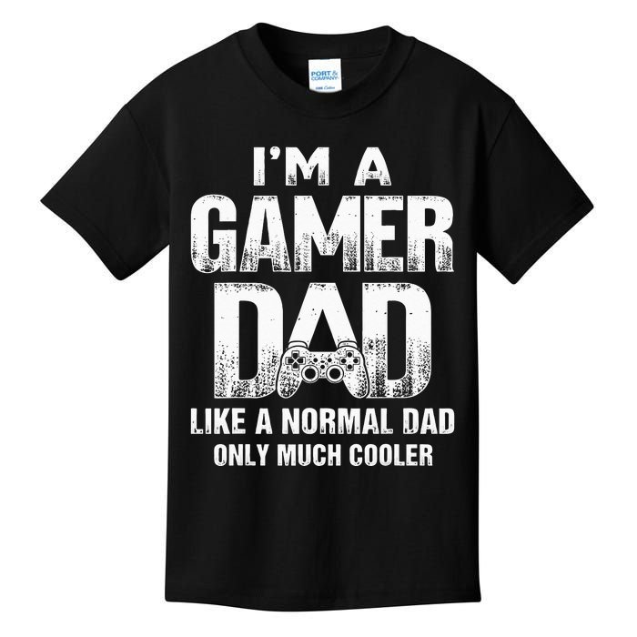 I'm A Gamer Dad Like A Normal Dad But Cooler Gaming Dad Kids T-Shirt