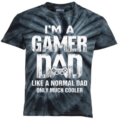 I'm A Gamer Dad Like A Normal Dad But Cooler Gaming Dad Kids Tie-Dye T-Shirt