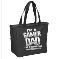 I'm A Gamer Dad Like A Normal Dad But Cooler Gaming Dad Zip Tote Bag