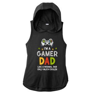 I'm A Gaming Dad Like A Normal Dad Only Cooler Gamer Dad, Video Game Father Ladies PosiCharge Tri-Blend Wicking Draft Hoodie Tank